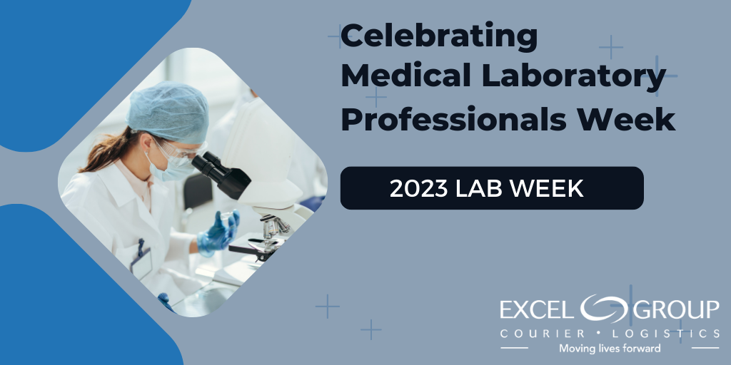 Celebrate Medical Laboratory Professionals Week 2023 with Excel Courier!