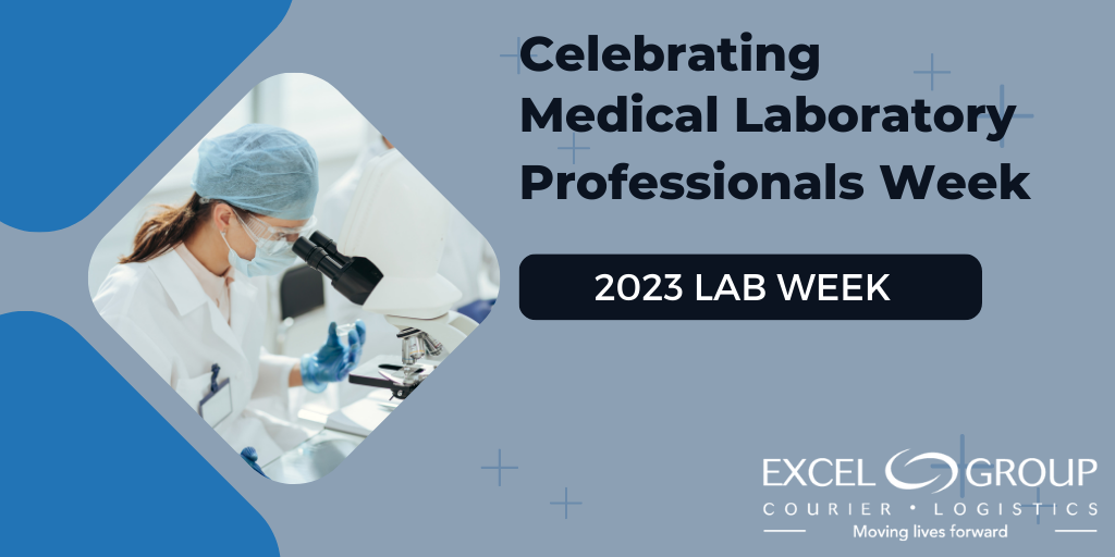 Celebrate Medical Lab Professionals Week 2023 with Excel Courier!